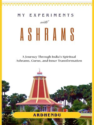 cover image of My Experiments with Ashrams